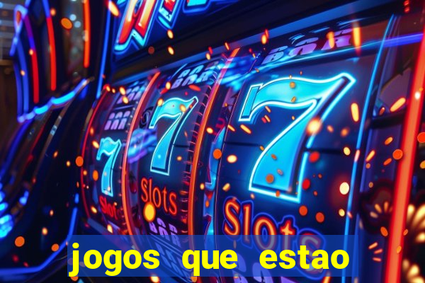 jogos que estao pagando hoje
