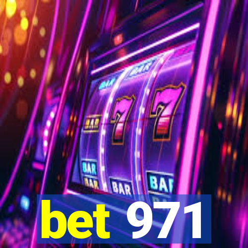 bet 971