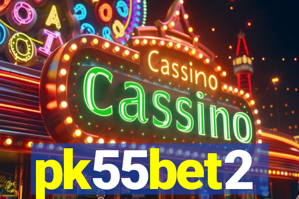 pk55bet2