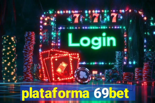 plataforma 69bet