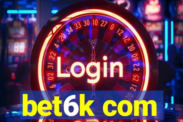 bet6k com