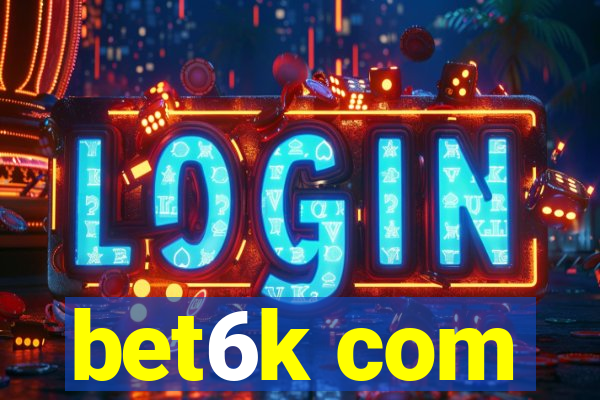 bet6k com