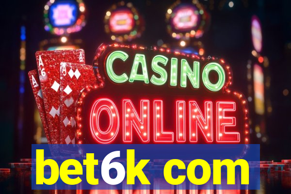 bet6k com