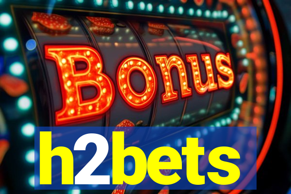h2bets