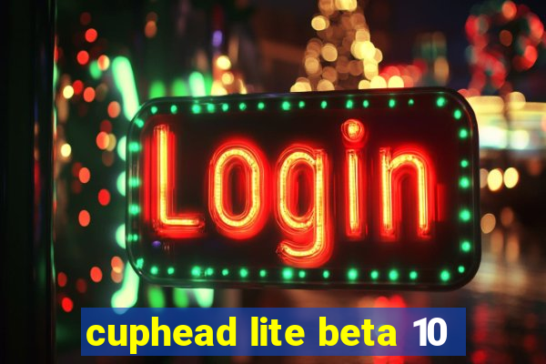 cuphead lite beta 10