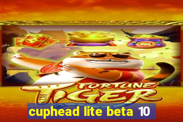 cuphead lite beta 10