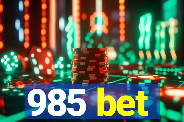 985 bet