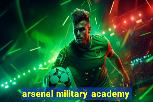 arsenal military academy