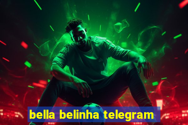 bella belinha telegram