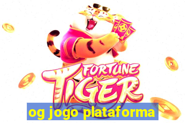 og jogo plataforma