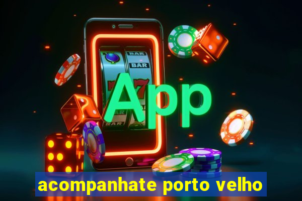 acompanhate porto velho