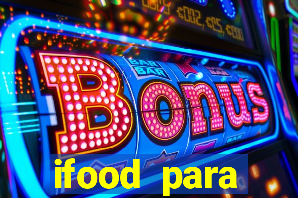 ifood para restaurante login