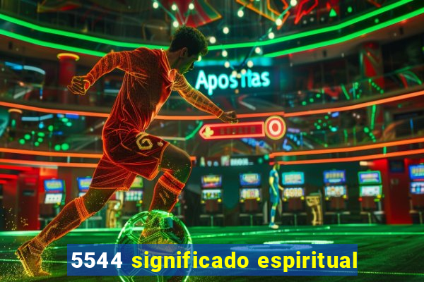 5544 significado espiritual