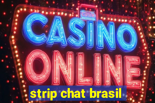strip chat brasil