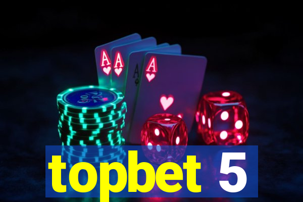 topbet 5