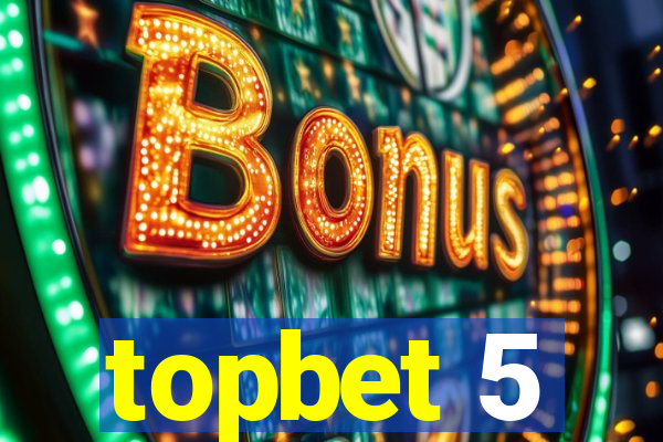 topbet 5