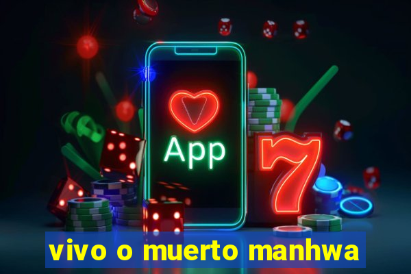 vivo o muerto manhwa