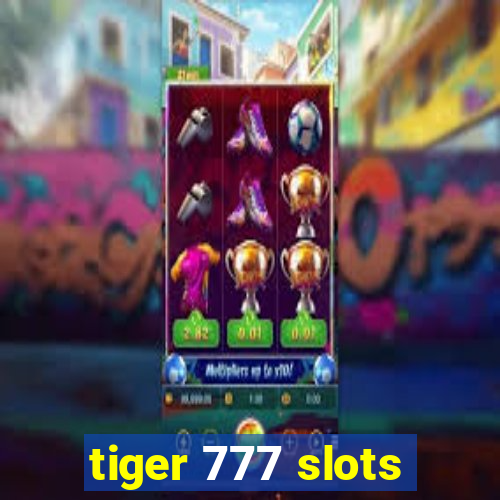 tiger 777 slots