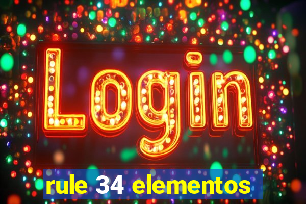 rule 34 elementos