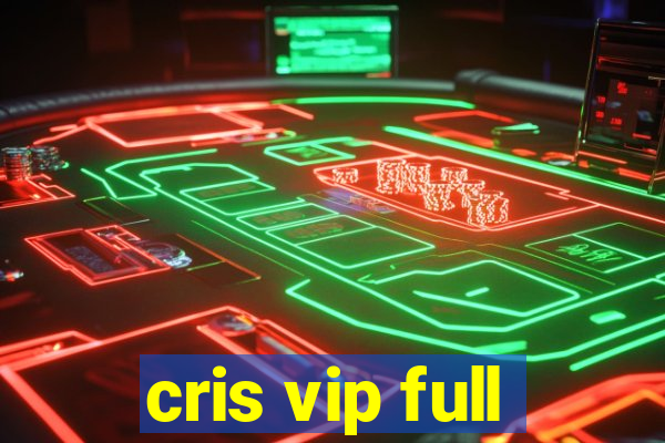 cris vip full