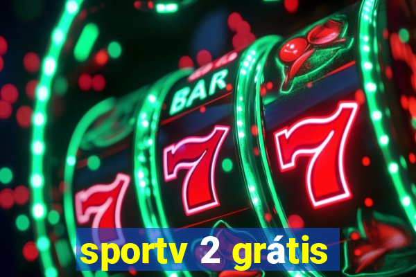 sportv 2 grátis