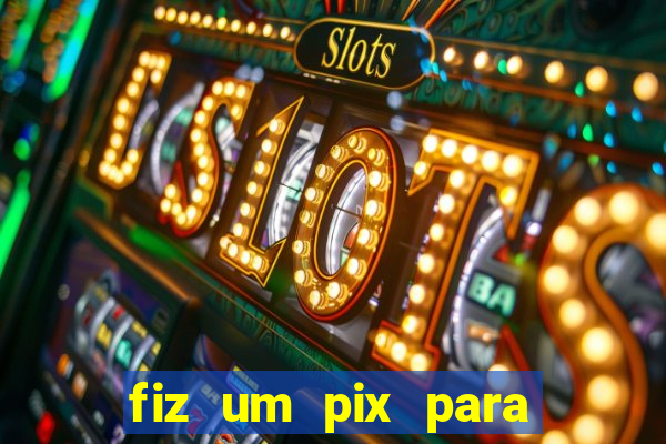 fiz um pix para uma conta inativa o que fazer
