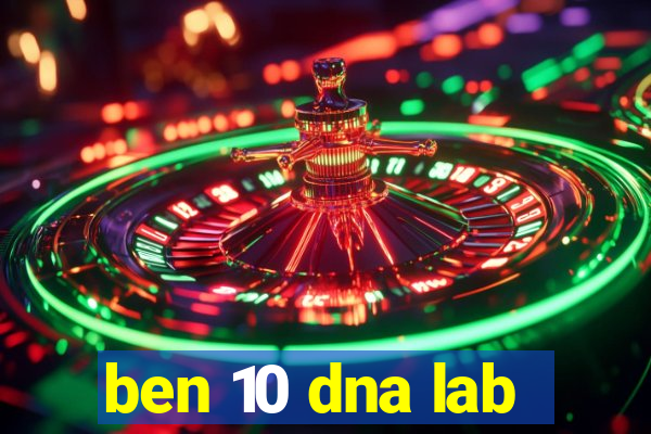 ben 10 dna lab
