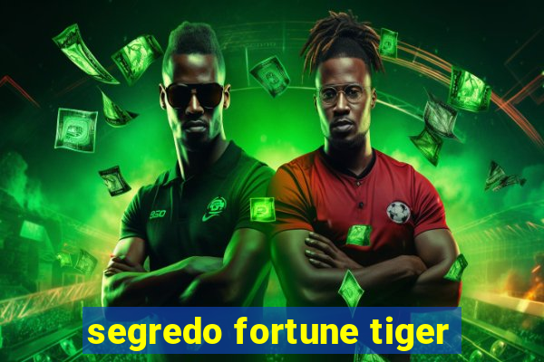 segredo fortune tiger