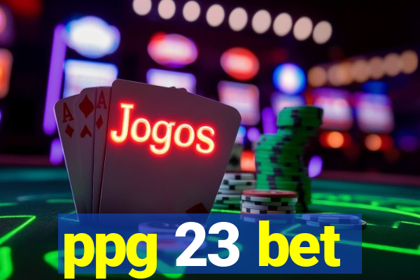 ppg 23 bet