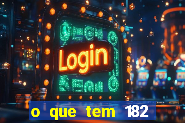 o que tem 182 dentes é guarda um monstro qual dente
