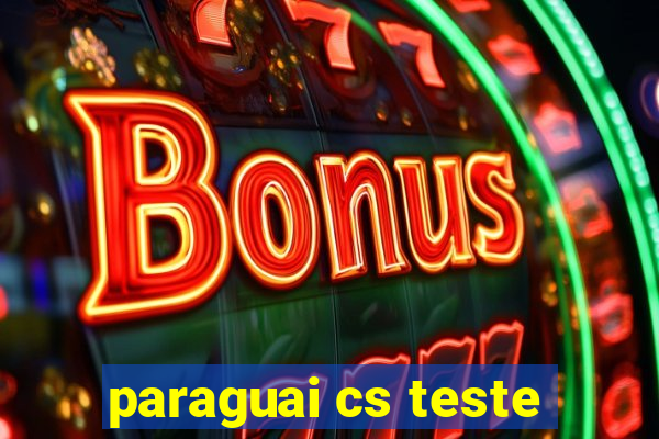 paraguai cs teste