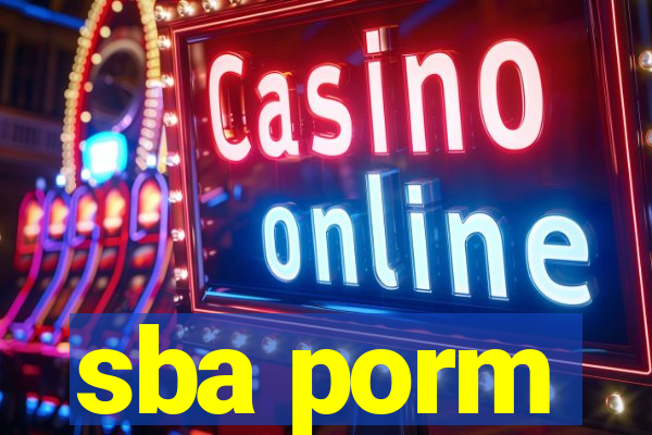 sba porm
