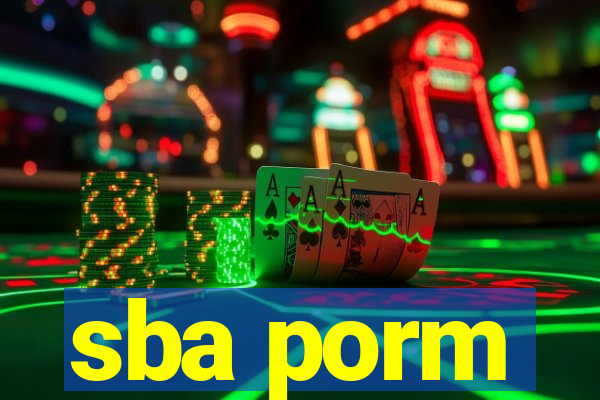 sba porm