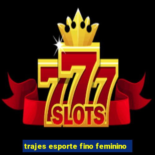 trajes esporte fino feminino
