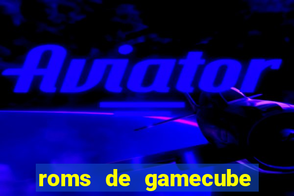 roms de gamecube pt br