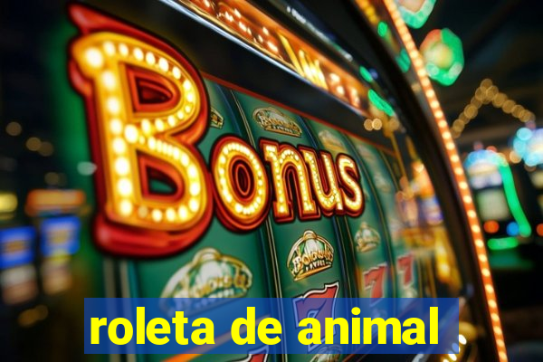roleta de animal