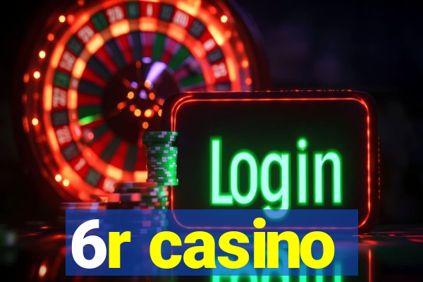 6r casino