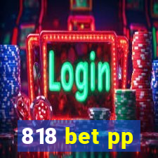 818 bet pp