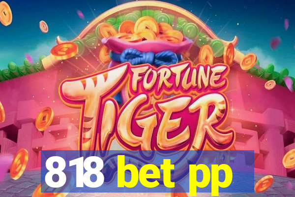 818 bet pp