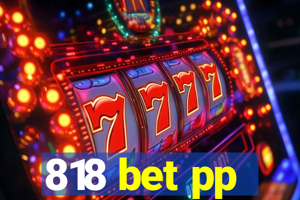 818 bet pp