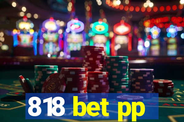 818 bet pp