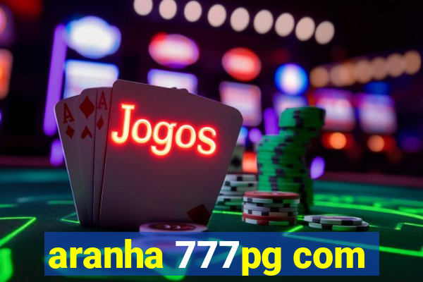 aranha 777pg com