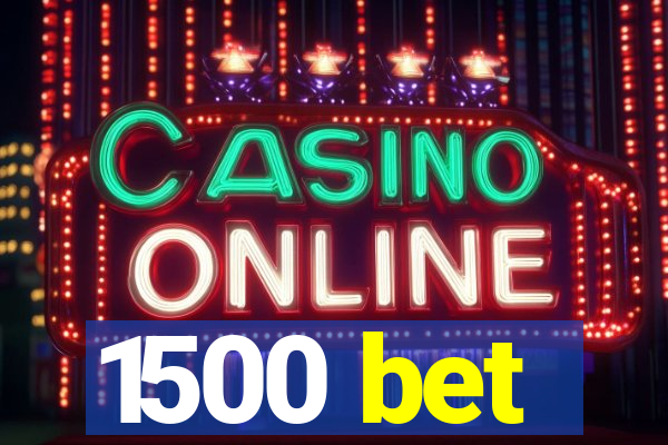 1500 bet