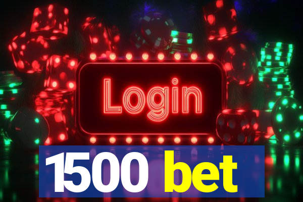 1500 bet