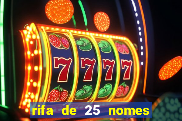 rifa de 25 nomes qual mais sai