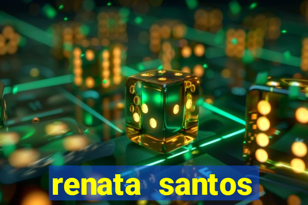 renata santos youtube nua
