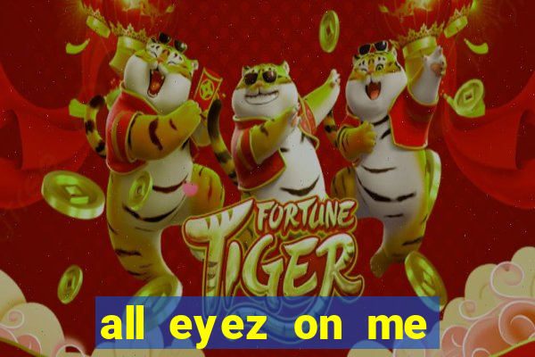 all eyez on me onde assistir