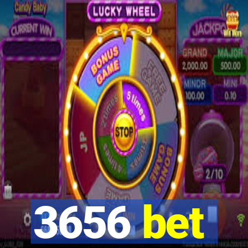 3656 bet