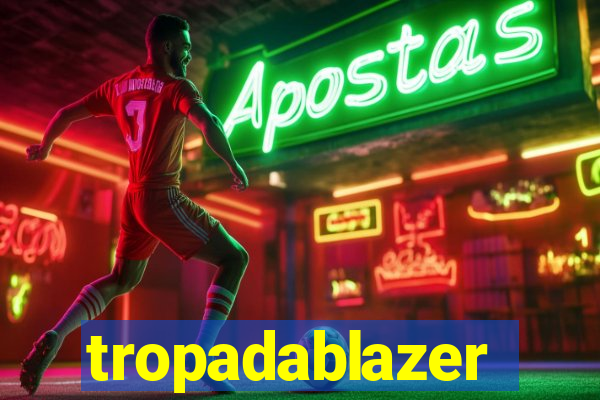 tropadablazer