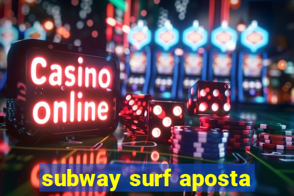 subway surf aposta